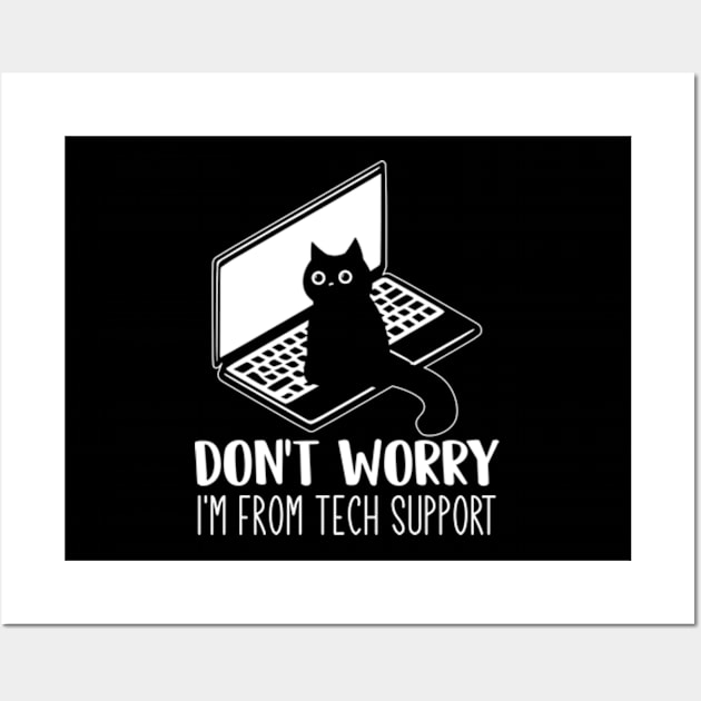 Don't Worry, I'm From Tech Support Funny Cat Wall Art by RiseInspired